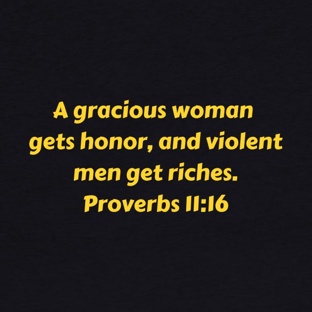 Bible Verse Proverbs 11:16 by Prayingwarrior